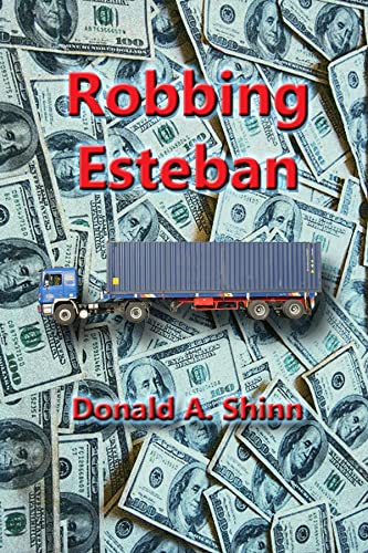 Read Robbing Esteban, written by Donald Shinn Read Robbing Esteban, written by Donald Shinn