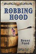 Read ROBBING HOOD, written by BRENT FORD