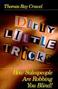 Read Dirty Little Tricks : How Salespeople Are Robbing You Blind!, written by Thomas Ray Crowel