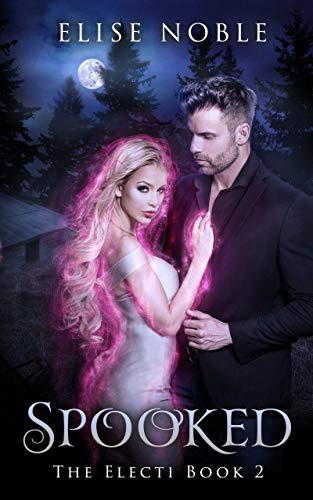 Read Spooked (The Electi Series Book 2), written by Elise Noble