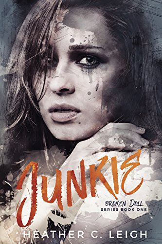 Read Junkie (Broken Doll Book 1), written by Heather C Leigh