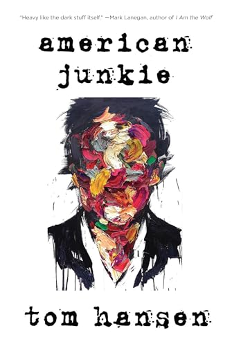 Read American Junkie, written by Tom Hansen