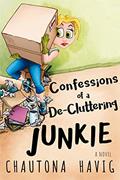 Read Confessions of a De-cluttering Junkie: (a novel) (The Rockland Chronicles), written by Chautona Havig