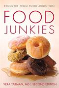 Read Food Junkies: Recovery from Food Addiction, written by Vera Tarman Read Food Junkies: Recovery from Food Addiction, written by Vera Tarman