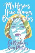 Read My Heroes Have Always Been Junkies, written by Ed Brubaker
