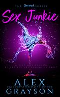 Read Sex Junkie, The Consumed Series, Book One, written by Alex Grayson