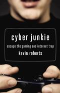 Read Cyber Junkie: Escape the Gaming and Internet Trap, written by Kevin Roberts
