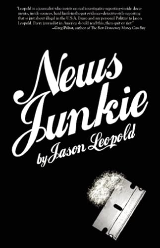 Read News Junkie, written by Jason Leopold Read News Junkie, written by Jason Leopold