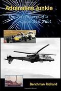 Read Adrenaline Junkie: Adventures of a Cajun Test Pilot, written by Berchman Richard