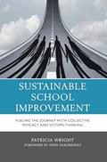 Read Sustainable School Improvement: Fueling the Journey with Collective Efficacy and Systems Thinking, written by Patricia Wright