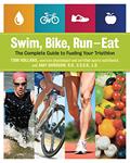 Read Swim, Bike, Run, Eat: Complete Guide to Fueling Your Triathlon, written by Tom Holland; Amy Goodson