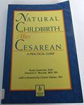 Read Natural Childbirth After Cesarean: A Practical Guide, written by Karis Crawford; Johanne C. Walters