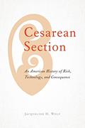 Read Cesarean Section: An American History of Risk, Technology, and Consequence, written by Jacqueline H. H. Wolf Read Cesarean Section: An American History of Risk, Technology, and Consequence, written by Jacqueline H. H. Wolf