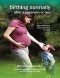 Read Birthing Normally After a Cesarean or Two (American Edition) (Fresh Heart Books for Better Birth), written by H L Ne Vadeboncoeur; Helene Vadeboncoeur