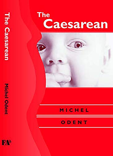 Read The Caesarean, written by Michel Odent Read The Caesarean, written by Michel Odent