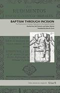 Read Baptism Through Incision: The Postmortem Cesarean Operation in the Spanish Empire (Latin American Originals), written by Martha Few; Zeb Tortorici; Adam Warren
