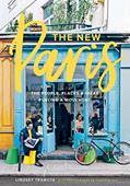 Read The New Paris: The People, Places & Ideas Fueling a Movement, written by Lindsey Tramuta