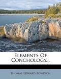Read Elements Of Conchology..., written by Thomas Edward Bowdich