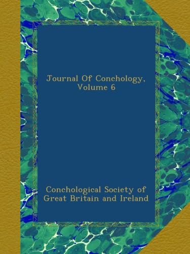 Read Journal Of Conchology, Volume 6, written by . Conchological Society of Great Britain and Ireland Read Journal Of Conchology, Volume 6, written by . Conchological Society of Great Britain and Ireland