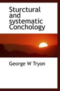 Read Sturctural and systematic Conchology, written by George W Tryon