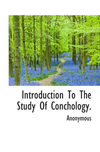 Read Introduction To The Study Of Conchology., written by . Anonymous Read Introduction To The Study Of Conchology., written by . Anonymous