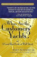 Read Where Are the Customers' Yachts?: or A Good Hard Look at Wall Street, written by Fred  Schwed