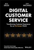 Read Digital Customer Service: Transforming Customer Experience for an On-Screen World, written by Rick DeLisi; Dan Michaeli