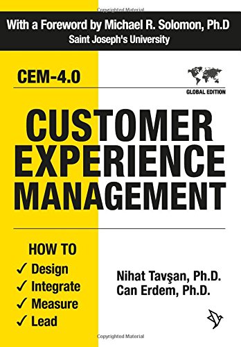 Read Customer Experience Management: How to Design, Integrate, Measure and Lead, written by Nihat Tavsan Ph.D; Can Erdem Ph.D