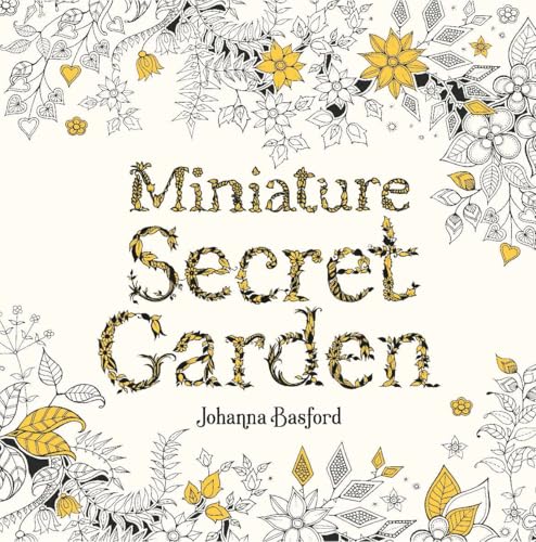 Read Miniature Secret Garden: A pocket-sized coloring book for adults, written by Johanna Basford Read Miniature Secret Garden: A pocket-sized coloring book for adults, written by Johanna Basford