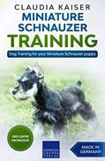 Read Miniature Schnauzer Training: Dog Training for your Miniature Schnauzer puppy, written by Claudia Kaiser