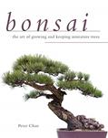 Read Bonsai: The Art of Growing and Keeping Miniature Trees, written by Peter Chan Read Bonsai: The Art of Growing and Keeping Miniature Trees, written by Peter Chan