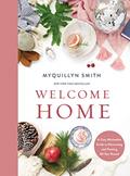 Read Welcome Home: A Cozy Minimalist Guide to Decorating and Hosting All Year Round, written by Myquillyn Smith