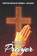 Read Persevere Through Prayer, written by Natalie Vassell-McLeod