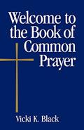Read Welcome to the Book of Common Prayer, written by Vicki K. Black