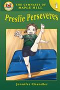 Read Preslie Perseveres (The Gymnasts of Maple Hill Gymnastics Series), written by Jennifer Chandler