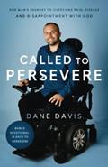 Read Called to Persevere: One man's journey to overcome pain, disease and disappointment with God, written by Dane Davis