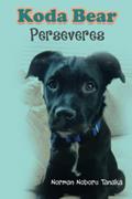 Read Koda Bear Perseveres, written by Norman Noboru Tanaka