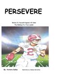 Read Persevere: Believe In Yourself/Against All Odds: The Making of a True Leader (K.E.Y.S. to Building Great Character), written by Victoria Dallas
