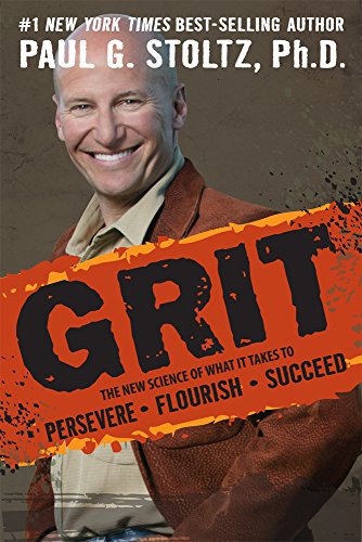 Read Grit: The New Science of What It Take to Persevere, Flourish, Succeed, written by Paul G. Stoltz Ph.D