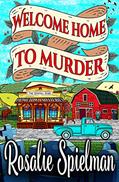 Read Welcome Home to Murder (Hometown Mysteries Book 1), written by Rosalie Spielman