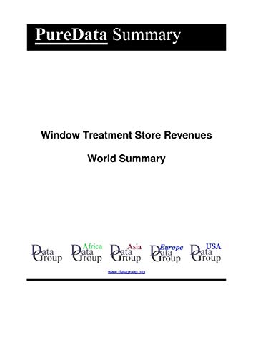 Read Window Treatment Store Revenues World Summary: Market Values & Financials by Country (PureData World Summary Book 1891), written by Editorial DataGroup