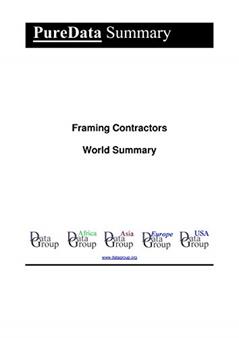 Framing Contractors World Summary: Market Values & Financials by Country (PureData World Summary Book 1074), written by Editorial DataGroup