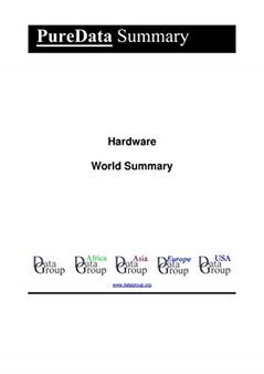 Hardware World Summary: Market Values & Financials by Country (PureData World Summary Book 1211), written by Editorial DataGroup