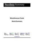 Read Miscellaneous Foods World Summary: Market Values & Financials by Country (PureData World Summary Book 1112), written by Editorial DataGroup