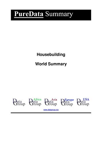 Read Housebuilding World Summary: Market Values & Financials by Country (PureData World Summary Book 4345), written by Editorial DataGroup Read Housebuilding World Summary: Market Values & Financials by Country (PureData World Summary Book 4345), written by Editorial DataGroup