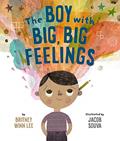 Read The Boy with Big, Big Feelings (The Big, Big Series, 1), written by Britney Winn Lee