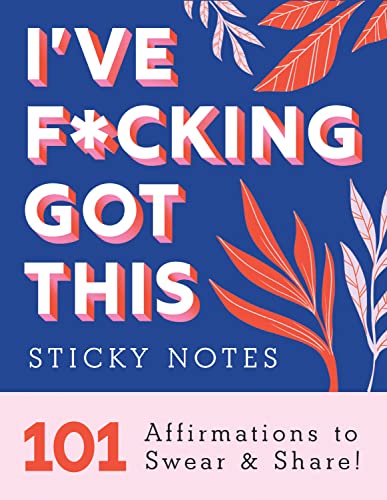 Read I've F*cking Got This Sticky Notes: 101 Affirmations to Swear and Share, a Funny and Motivational White Elephant Gift, written by Sourcebooks Read I've F*cking Got This Sticky Notes: 101 Affirmations to Swear and Share, a Funny and Motivational White Elephant Gift, written by Sourcebooks