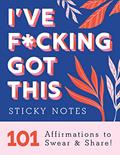 Read I've F*cking Got This Sticky Notes: 101 Affirmations to Swear and Share, a Funny and Motivational White Elephant Gift, written by Sourcebooks