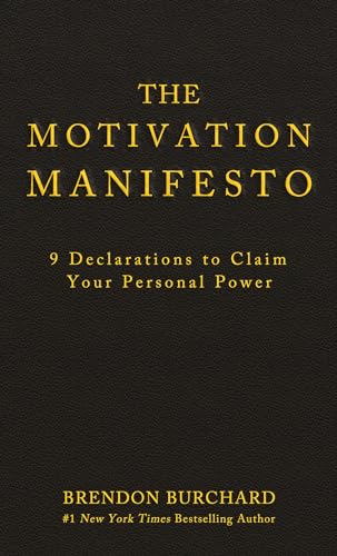Read The Motivation Manifesto: 9 Declarations to Claim Your Personal Power, written by Brendon Burchard Read The Motivation Manifesto: 9 Declarations to Claim Your Personal Power, written by Brendon Burchard