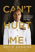 Read Can't Hurt Me: Master Your Mind and Defy the Odds, written by David Goggins